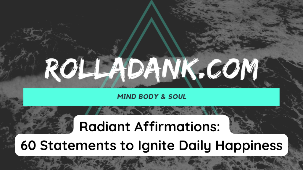 Radiant Affirmations 60 Statements to Ignite Daily Happiness