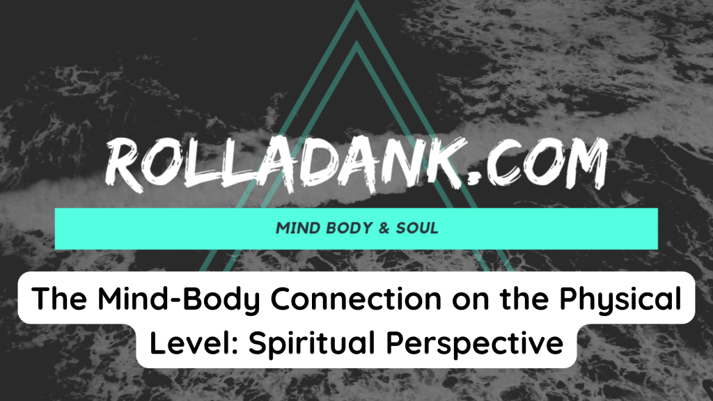 The Mind-Body Connection on the Physical Level Spiritual Perspective