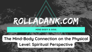 The Mind-Body Connection on the Physical Level Spiritual Perspective