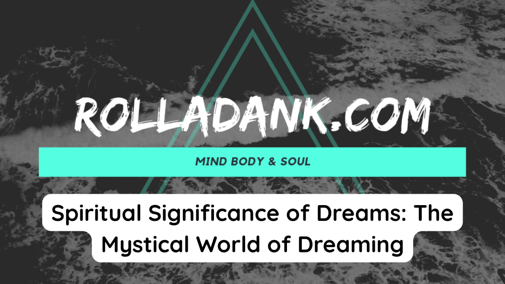 Spiritual Significance of Dreams The Mystical World of Dreaming