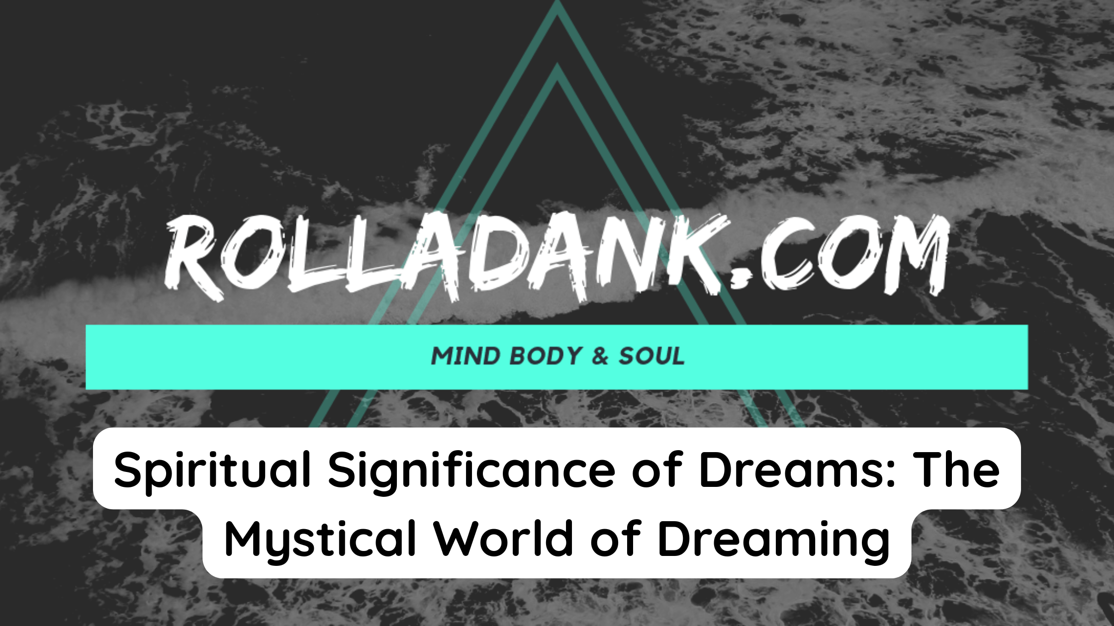 Spiritual Significance of Dreams The Mystical World of Dreaming