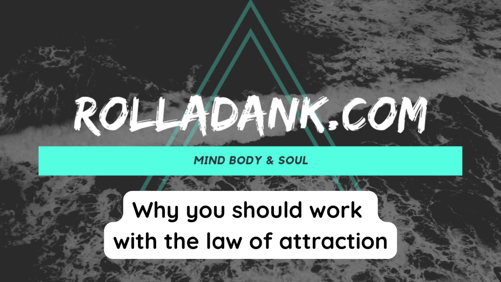 Why you should work with the law of attraction