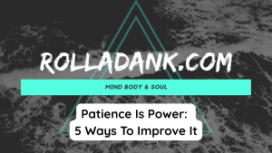 Patience Is Power 5 Ways To Improve It