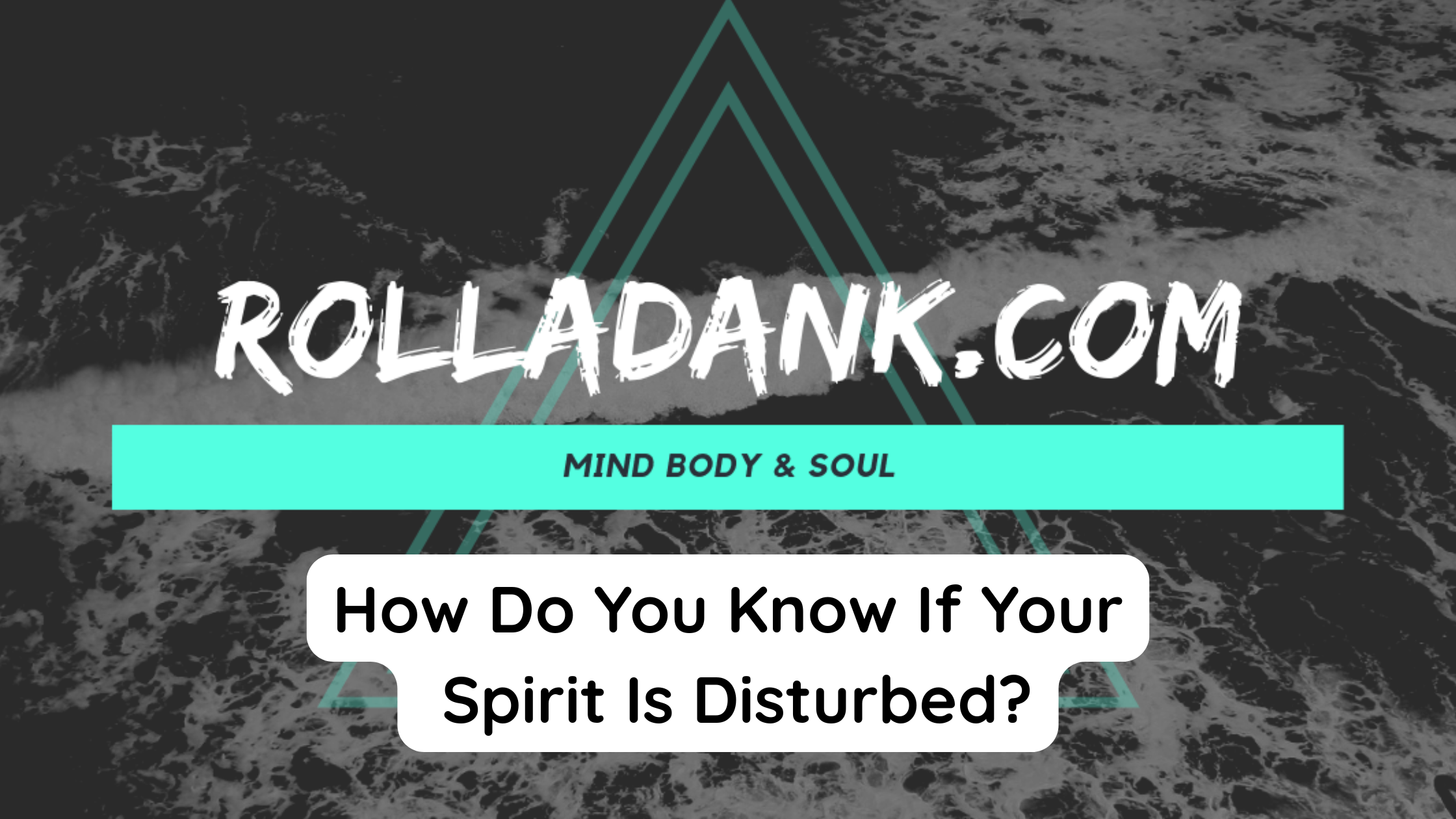 How Do You Know If Your Spirit Is Disturbed