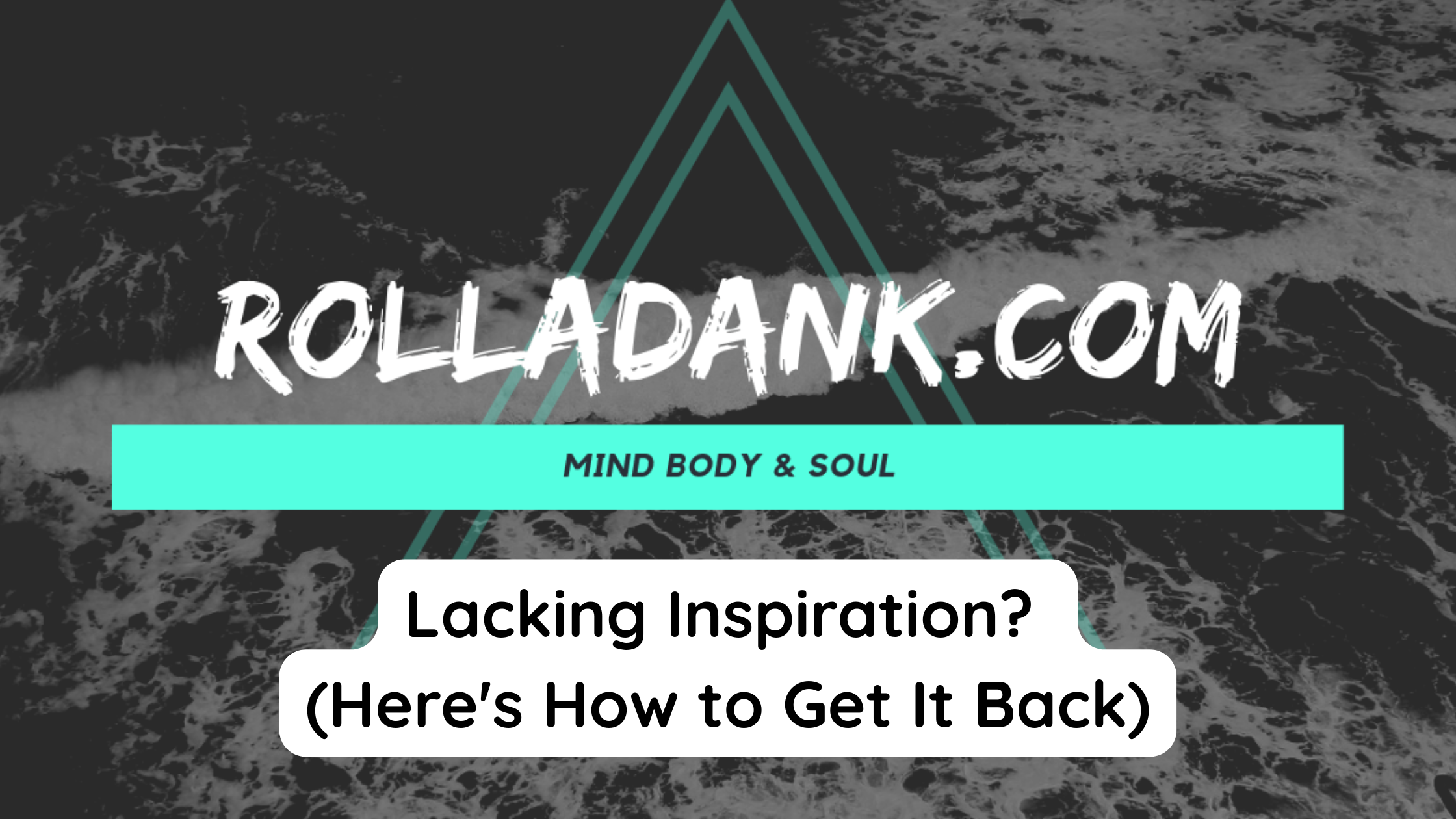 Lacking Inspiration (Here's How to Get It Back)