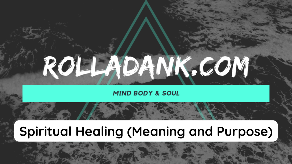 Spiritual Healing (Meaning and Purpose)