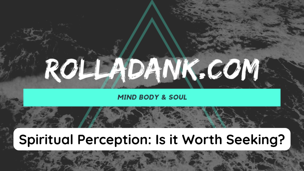 Spiritual Perception Is it Worth Seeking