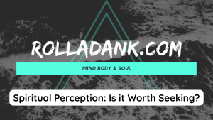 Spiritual Perception Is it Worth Seeking