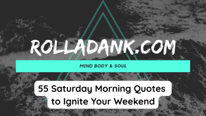 55 Saturday Morning Quotes to Ignite Your Weekend