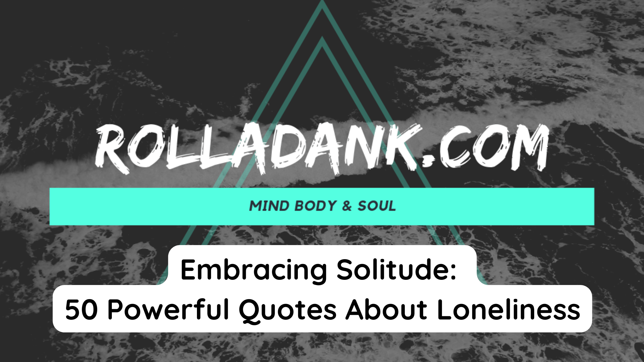 Embracing Solitude 50 Powerful Quotes About Loneliness