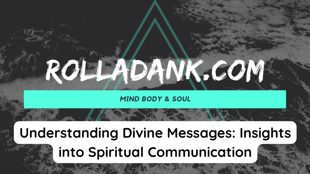 Understanding Divine Messages Insights into Spiritual Communication