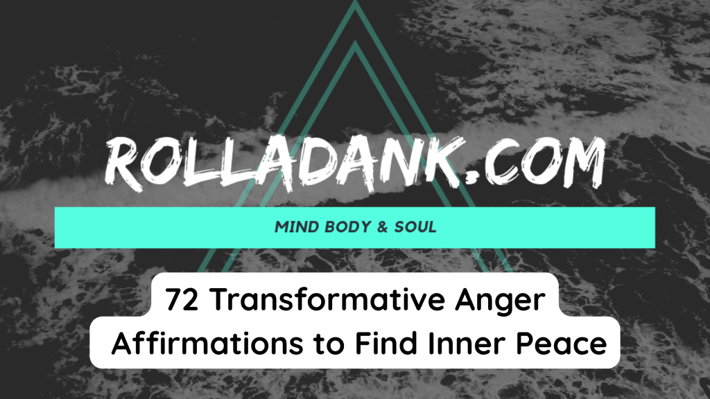 72 Transformative Anger Affirmations to Find Inner Peace