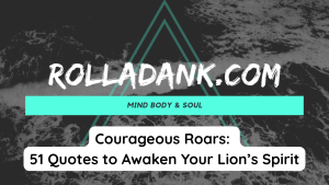 Courageous Roars 51 Quotes to Awaken Your Lion’s Spirit