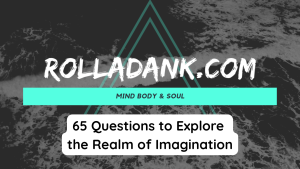 65 Questions to Explore the Realm of Imagination