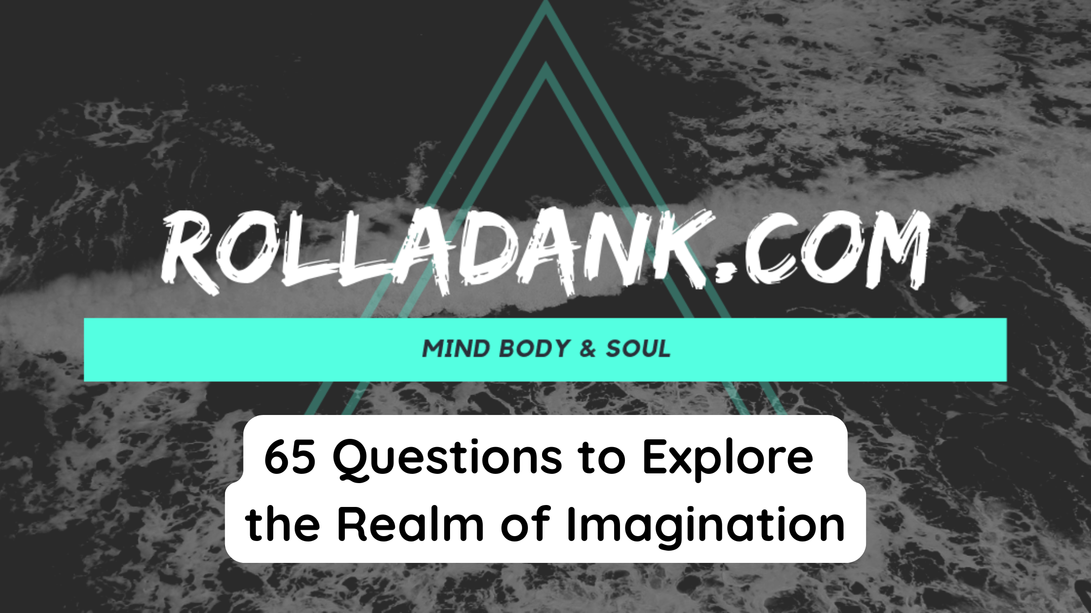 65 Questions to Explore the Realm of Imagination