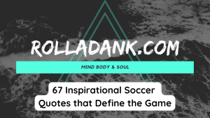 67 Inspirational Soccer Quotes that Define the Game