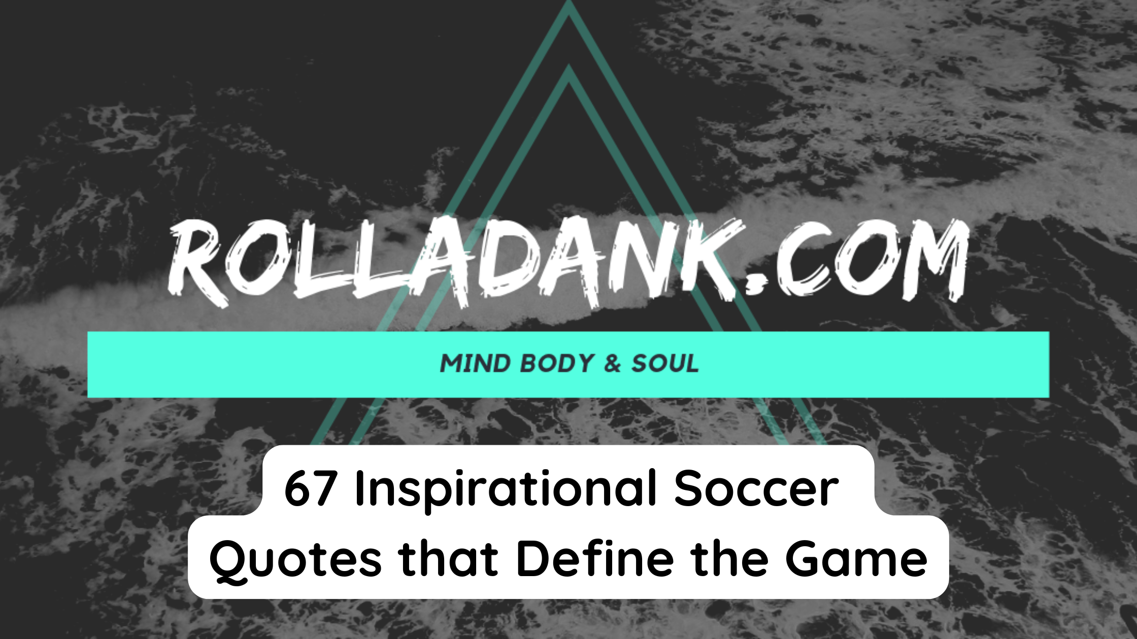 67 Inspirational Soccer Quotes that Define the Game