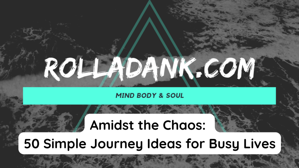 Amidst the Chaos 50 Simple Journey Ideas for Busy Lives