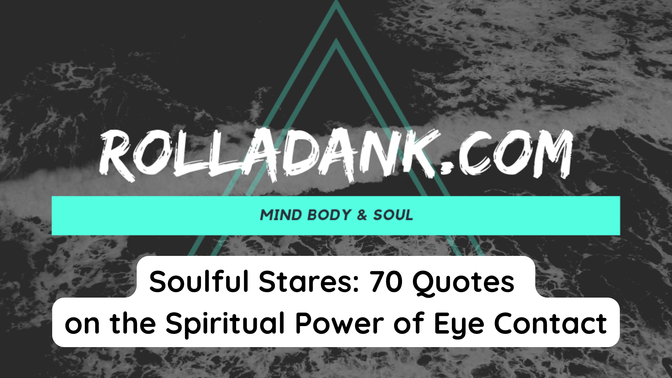 Soulful Stares 70 Quotes on the Spiritual Power of Eye Contact