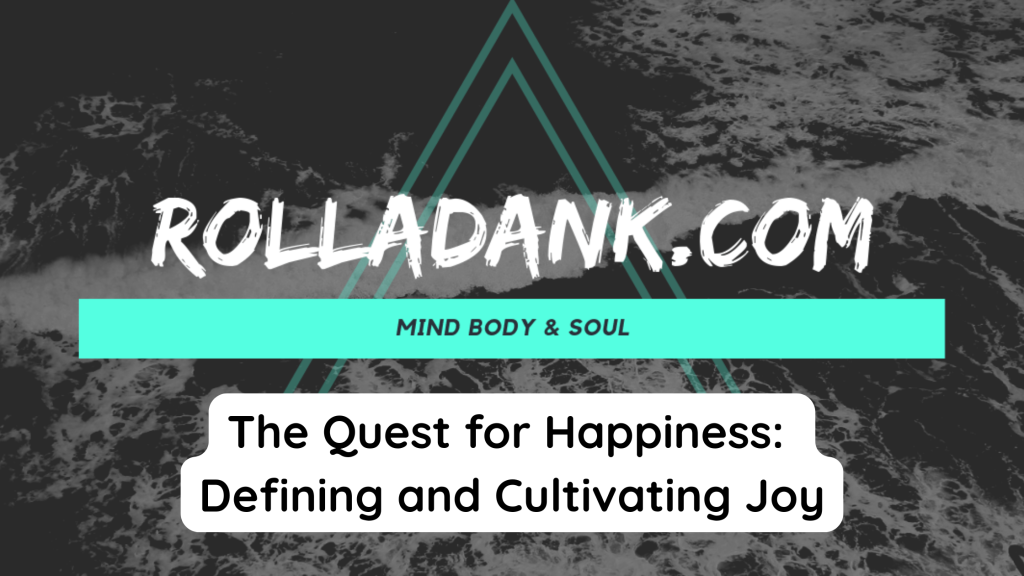 The Quest for Happiness Defining and Cultivating Joy