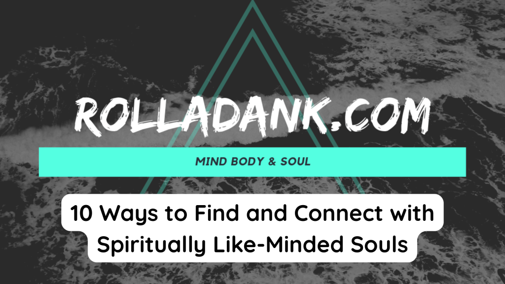 10 Ways to Find and Connect with Spiritually Like-Minded Souls