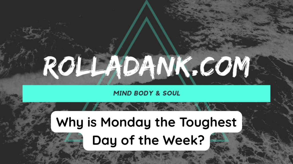 Why is Monday the Toughest Day of the Week