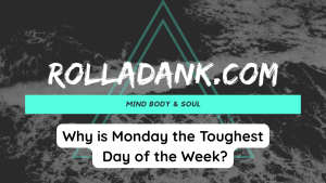 Why is Monday the Toughest Day of the Week
