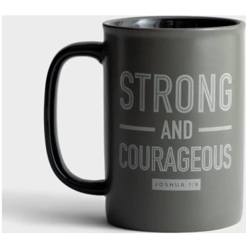 Strong & Courageous - Ceramic Mug