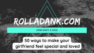 50 ways to make your girlfriend feel special and loved