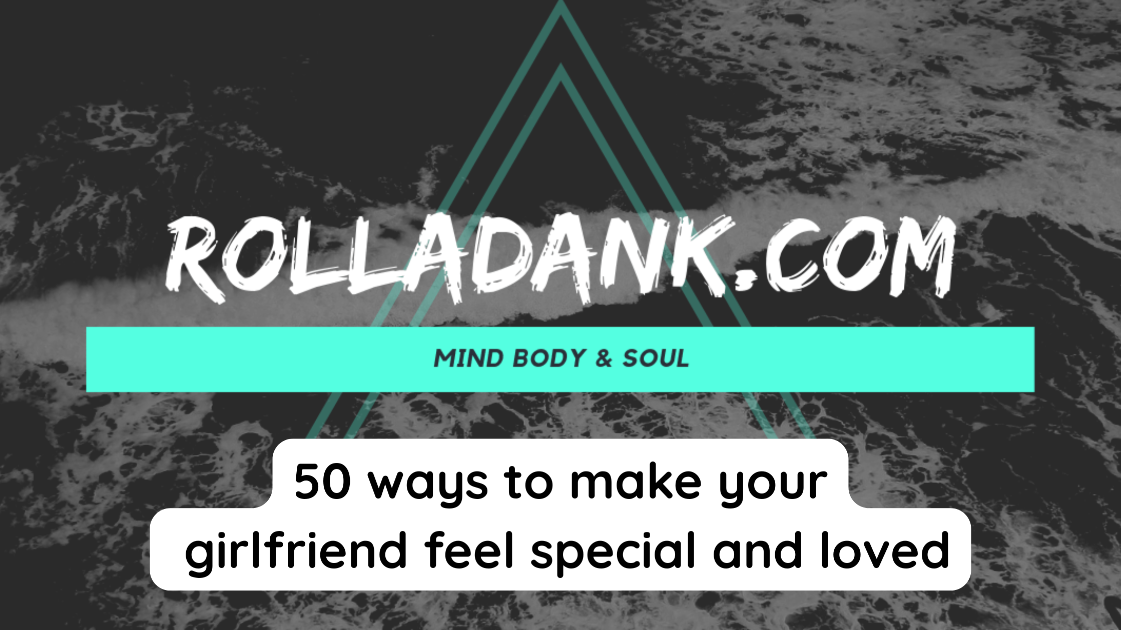 50 ways to make your girlfriend feel special and loved