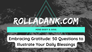 Embracing Gratitude 50 Questions to Illustrate Your Daily Blessings
