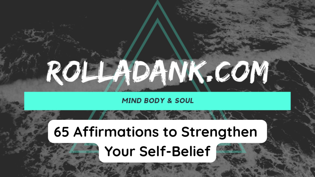 65 Affirmations to Strengthen Your Self-Belief