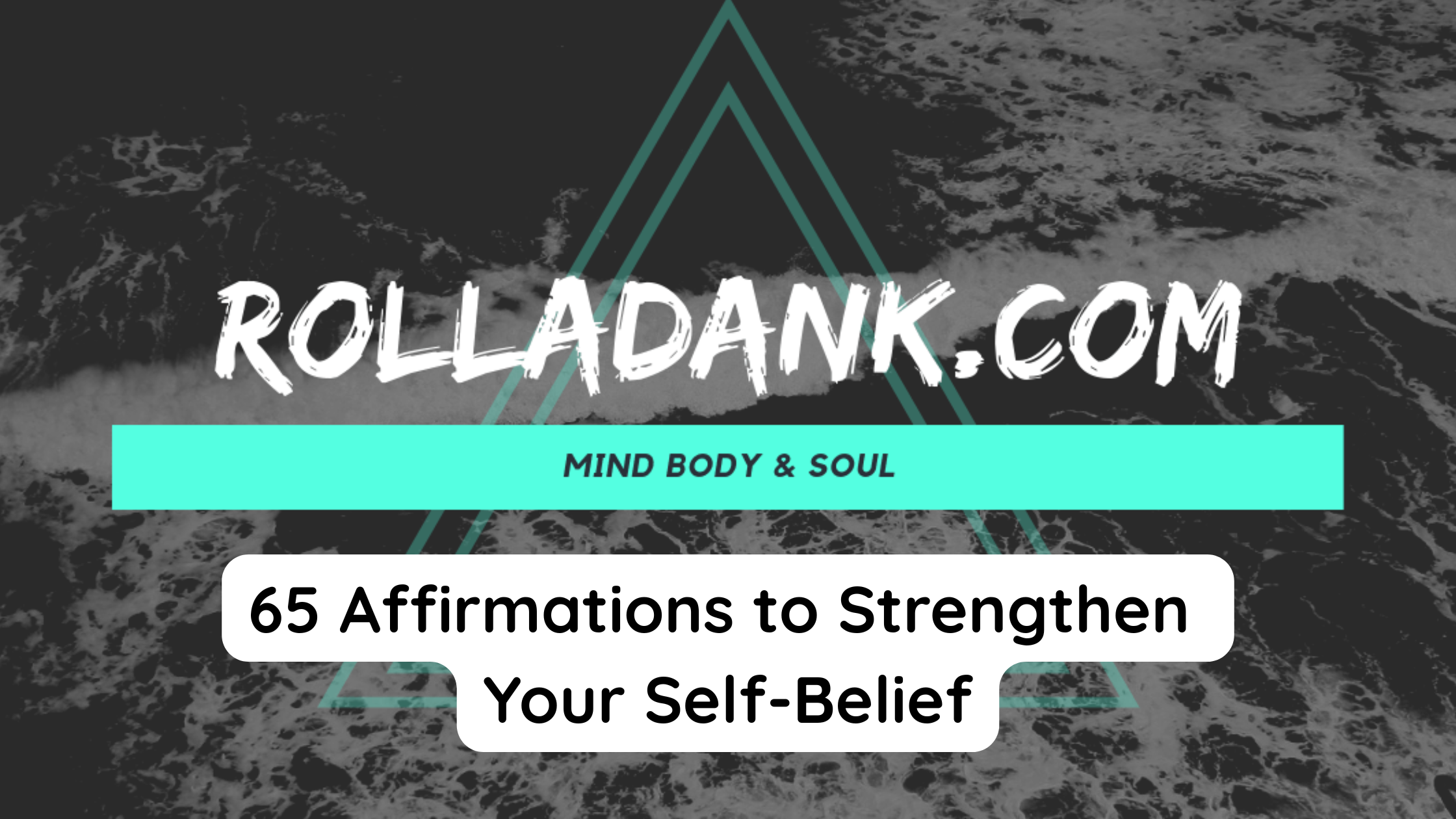 65 Affirmations to Strengthen Your Self-Belief
